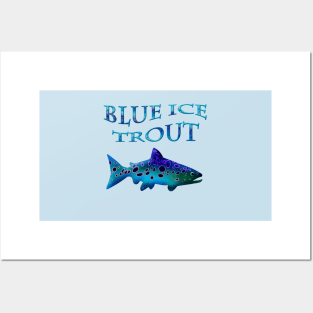 Blue Ice Trout Posters and Art